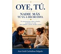 OYE, TÚ.: Nadie más te va a decir esto.
