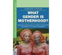 Oyèrónkẹ́ Oyěwùmí What Gender is Motherhood? (Tascabile)