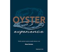 Libri Ravizza Elena - Oyster Experience. Ostriche E Passioni: Un Percorso Romant