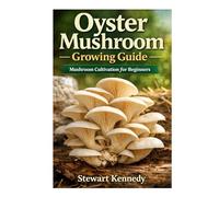 Oyster Mushroom Growing Guide: Mushroom cultivation for beginners