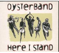 Oysterband - Here I Stand