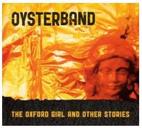 Oysterband - The Oxford Girl And Other Stories