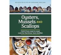 Oysters, Mussels and Scallops: Chefs from coast to coast cook Canada's best shellfish