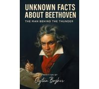 Oytun Bozkır Unknown Facts About Beethoven: The Man Behind the Thunder (U (Book)