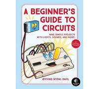 Oyvind Nydal Dahl A Beginner's Guide to Circuits (Tascabile)