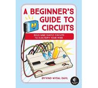 Oyvind Nydal Dahl A Beginner's Guide to Circuits (Tascabile)