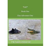 "OZ" Book 1 - One Fine Adventure: A Not So Short Walk