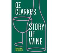 Oz Clarke Oz Clarke’s Story of Wine (Copertina rigida)