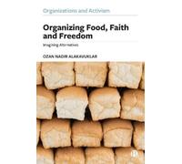 Organizing Food, Faith and Freedom: Imagining Alternatives