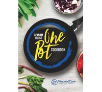 Ozanam House One Pot Cookbook: Simple One-Pot Meals with Big Heart: Easy, Affordable Cooking for Comfort, Community and Change from the Ozanam House Cooking Classes