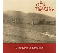 Ozark Highballers - Going Down To 'Leven Point