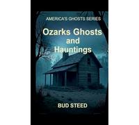 Ozarks Ghosts and Hauntings: 1
