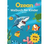 Ozean Malbuch für Kinder ab 6 Jahre: 42 traumhaft schöne Meerestiere und Unterwasser Malvorlagen für Kinder ab 6, Bonus: 42 spannende Fakten zum (Vor-) Lesen, fördert Konzentration und Lesefähigkeit