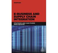 Ozlem Bak E-Business and Supply Chain Integration (Tascabile)