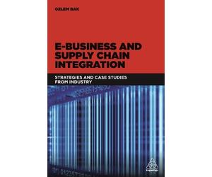 Ozlem Bak E-Business and Supply Chain Integration (Tascabile)