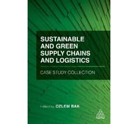 Ozlem Bak Sustainable and Green Supply Chains and Logistics C (Copertina rigida)