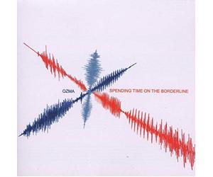 Ozma - Spending Time On The Borderline