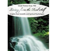 Ozodi Thomas Osuji Living from the Real Self (Tascabile)