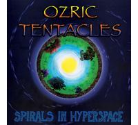 Ozric Tentacles Spirals in Hyperspace (CD) Album