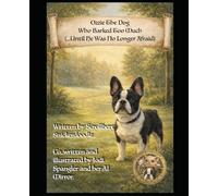 Ozzie The Dog Who Barked Too Much (Until He Was No Longer Afraid)