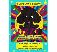 Ozzy Dances in the Kitchen - Workbook Version: An adorable color & write your own story about treat safety: 1