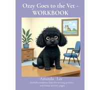 Ozzy Goes to the Vet - WORKBOOK: A Brave Tale of Checkups and Healthy Habits