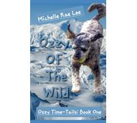 Ozzy of the Wild: Ozzy Time-Tails: Book One