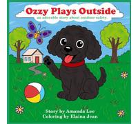 Ozzy Plays Outside: An adorably story about outdoor safety: 2