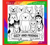 Ozzy y sus Amigos - Ozzy and Friends Bilingual Coloring Storybook: Un Libro para Colorear de Pelitos, Diversión y Amistad Una divertida adición a la ... of Fur, Fun, and Friendship a fun addition to