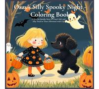 Ozzy's Silly Spooky Night - Coloring Book: A Not-So-Spooky Story of Ozzy's Safe and Silly Trick-or Treat Adventure with Lily
