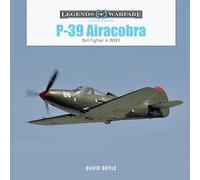 P-39 Airacobra: Bell Fighter in WWII: 63