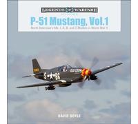 P-51 Mustang, Vol. 1: North American's Mk. I, A, B, and C Models in World War II