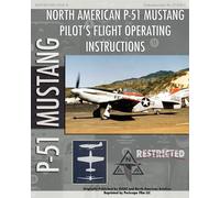 P-51 Mustang Pilot's Flight Operating Instructions - Air Force United Stat...