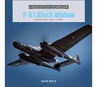 P-61 Black Widow: Northrop Night Fighter in WWII by Doyle, David
