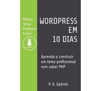 P A Gabriel WordPress em 10 Dias (Tascabile)