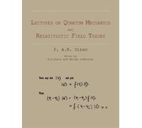 P A M Dirac Lectures on Quantum Mechanics and Relativistic Field The (Tascabile)