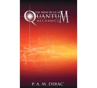 P A M Dirac The Principles of Quantum Mechanics (Copertina rigida)