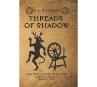 P A Sheldon Threads of Shadow (Tascabile) Wendlelow Mysteries