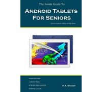 P a Stuart The Inside Guide To Android Tablets For Seniors (Tascabile)
