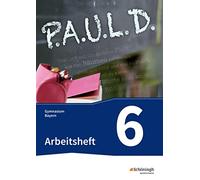 P.A.U.L. D. (Paul) 6. Arbeitsheft. Gymnasien. Bayern: Persönliches Arbeits- und Lesebuch Deutsch