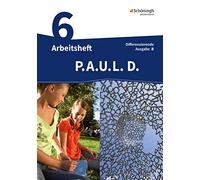 P.A.U.L. D. (Paul) 6. Arbeitsheft mit Lösungen. Differenzierende Ausgabe. Realschulen und Gemeinschaftsschulen. Baden-Württemberg: Persönliches Arbeits- und Lesebuch Deutsch