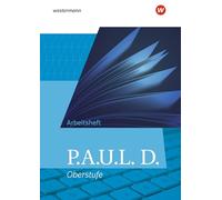 P.A.U.L. D. (Paul). Allgemeine Ausgabe für die Oberstufe. Arbeitsheft: Persönliches Arbeits- und Lesebuch Deutsch