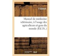 P Adenot Manuel de Médecine Vétérinaire, À l'Usage Des Agriculteurs (Tascabile)