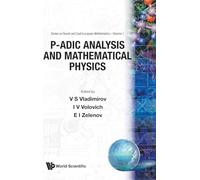 P-Adic Analysis and Mathematical Physics: 1