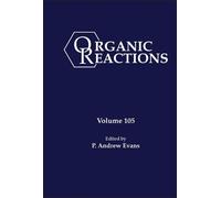 P. Andrew Evans Organic Reactions, Volume 105 (Copertina rigida)