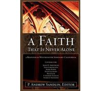 P. Andrew Sandl A Faith That Is Never Alone: A Response to Westminst (Tascabile)