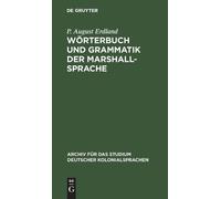 P August Erdlan Wörterbuch Und Grammatik Der Marshall-Sprach (Copertina rigida)
