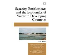 P. B. Anand Scarcity, Entitlements and the Economics of Water (Copertina rigida)