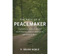 P. Brian Noble The Path of a Peacemaker (Tascabile)