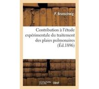 P Brunschwig Contribution À l'Étude Expérimentale Du Traitement Des (Tascabile)